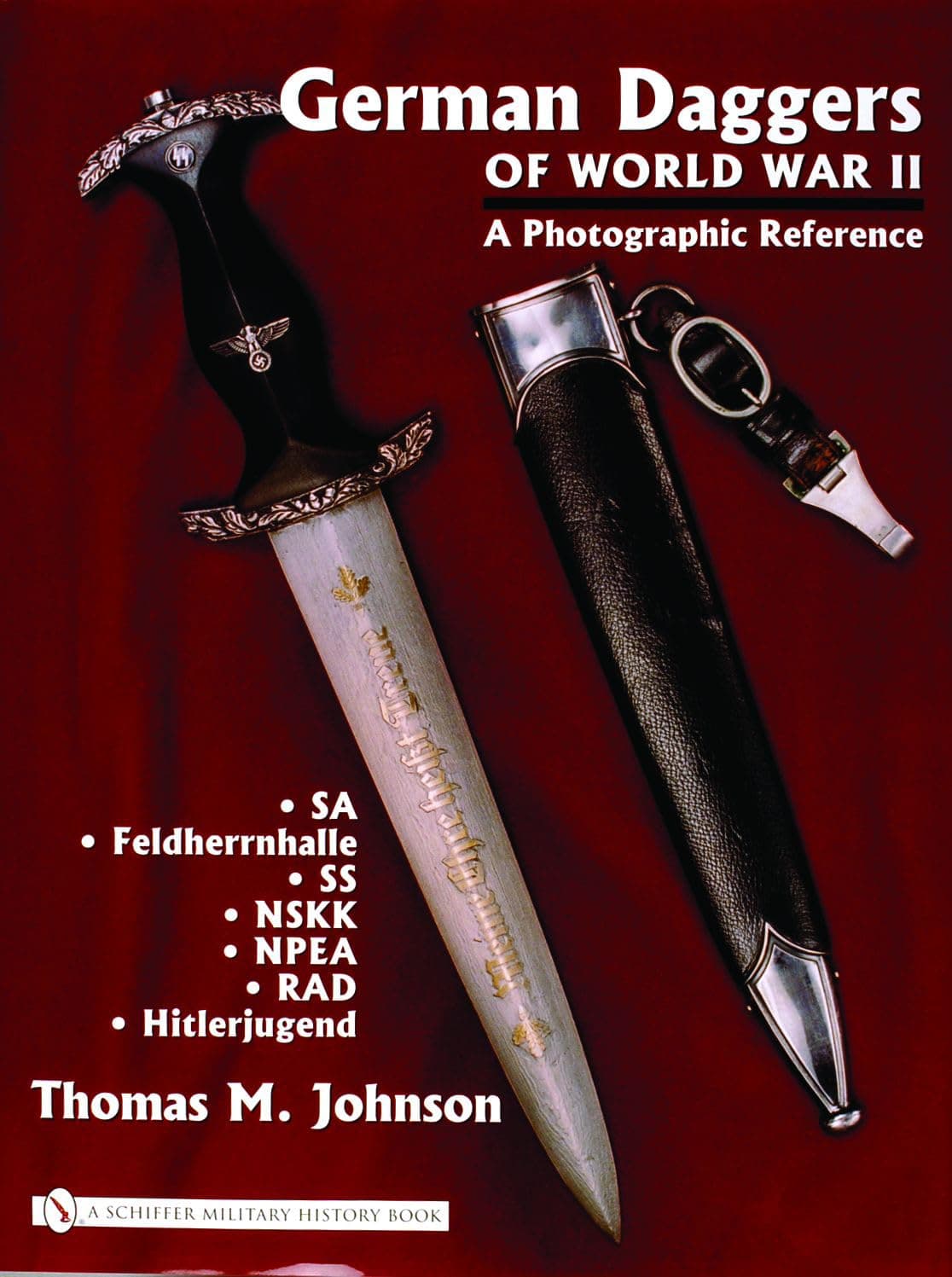 German Daggers Of World War II - A Photographic Reference: Sa - Feldherrnhalle - Ss - Nskk - Npea - Rad - Hitlerjugend (2) - Schiffer Publishing