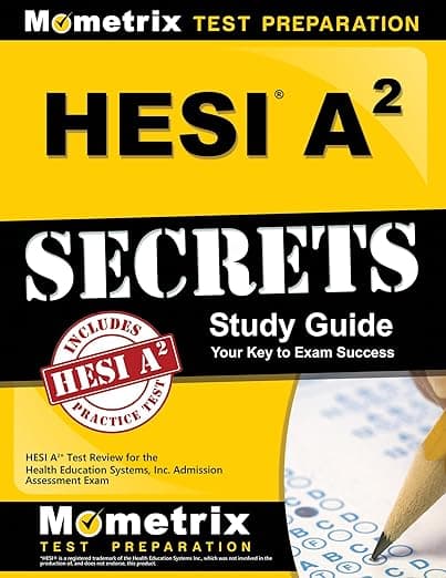 HESI A2 Secrets Study Guide: HESI A2 Test Review for the Health Education Systems, Inc. Admission Assessment Exam - HESI
