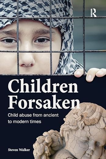 Children Forsaken: Child Abuse from Ancient to Modern Times - Routledge