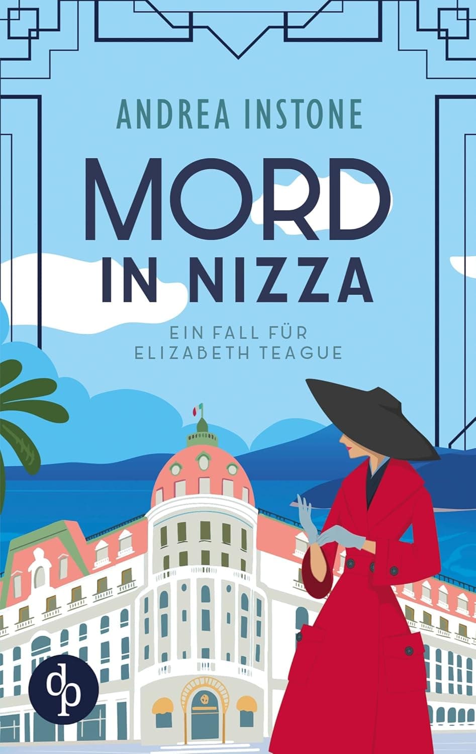 Mord in Nizza: Ein fall für Elizabeth Teague (German Edition) - DP Verlag