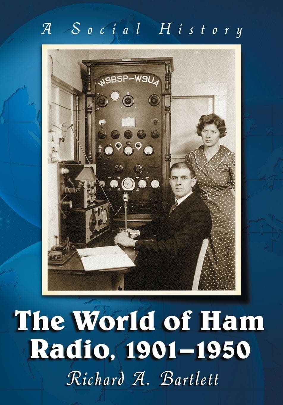 The World of Ham Radio, 1901-1950: A Social History - McFarland