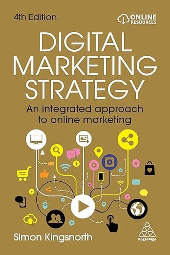 Digital Marketing Strategy: An Integrated Approach to Online Marketing - Kogan Page