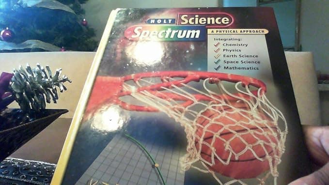 Holt Science Spectrum: A Physical Approach - Holt Rinehart & Winston