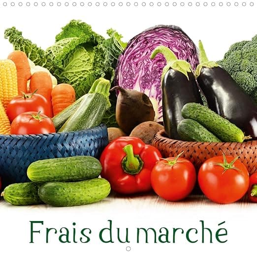 Frais du marche 2020: Sains et pleins de saveur. De bons produits du marche. Dans un calendrier plein de couleurs (Calvendo Mode de vie) (French Edition) - Calvendo Verlag GmbH