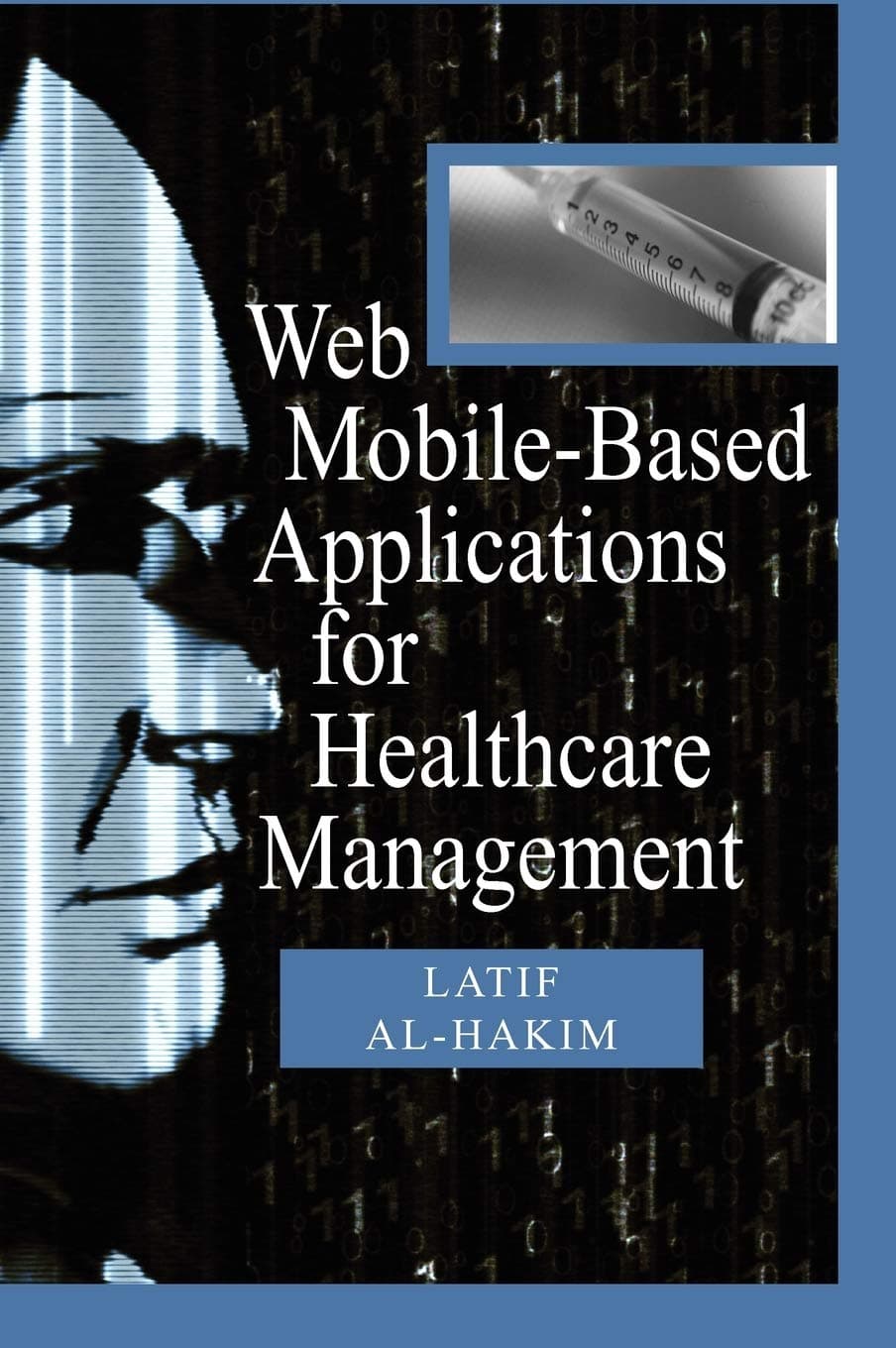 Web Mobile-Based Applications for Healthcare Management - Latif Al-hakim