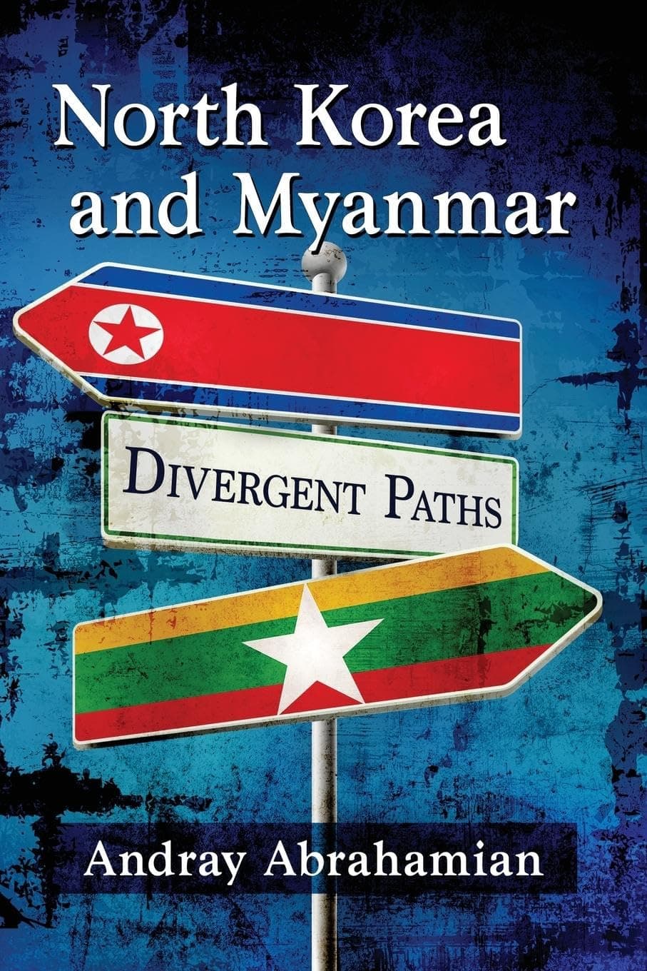 North Korea and Myanmar: Divergent Paths - McFarland