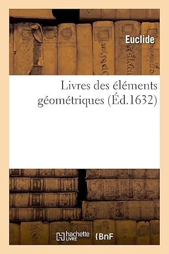 Livres Des Éléments Géométriques (French Edition) - Euclid