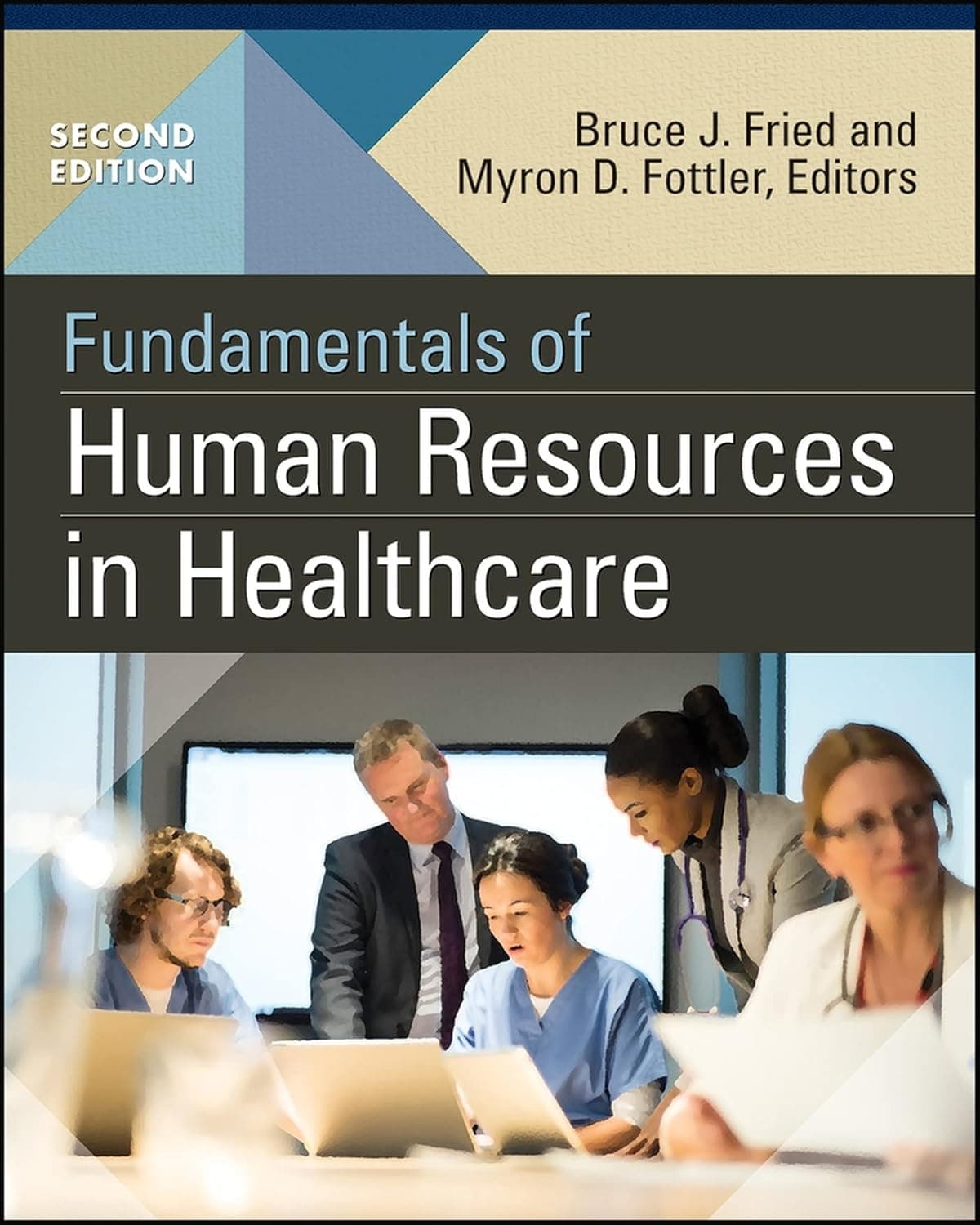 Fundamentals of Human Resources in Healthcare, Second Edition (Gateway to Healthcare Management) - Health Administration Press