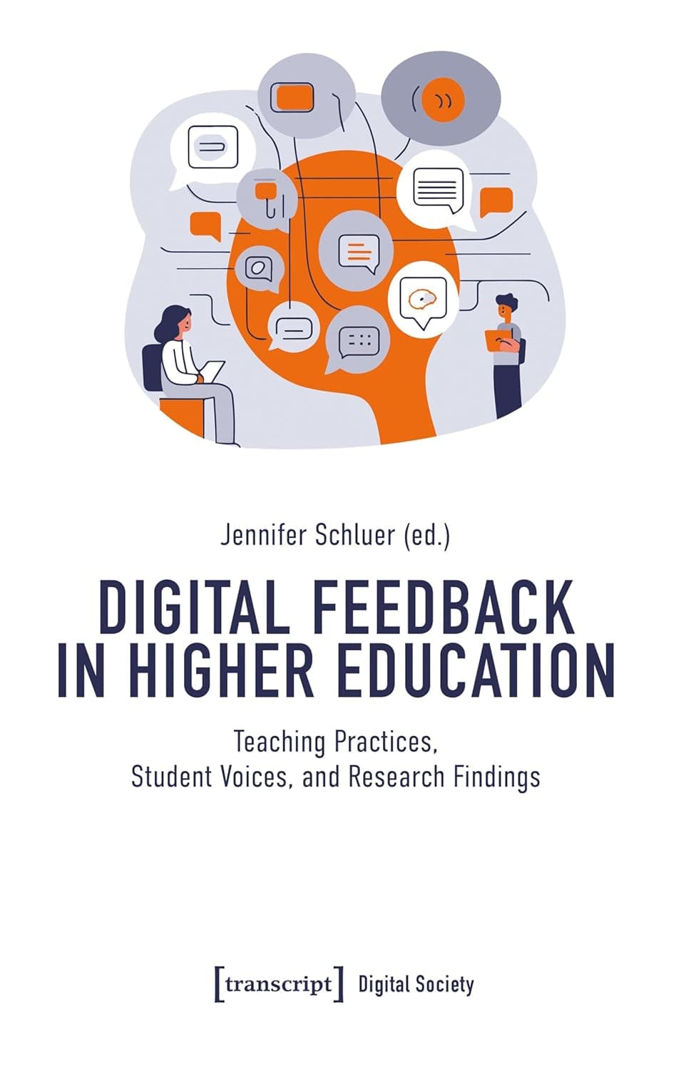 Digital Feedback in Higher Education: Teaching Practices, Student Voices, and Research Findings (Digital Society) - transcript publishing