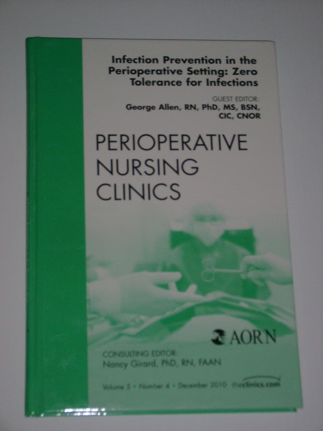 Infection Prevention in the Perioperative Setting: Zero Tolerance for Infections, An Issue of Perioperative Nursing Clinics (Volume 5-4) (The Clinics: Nursing, Volume 5-4)