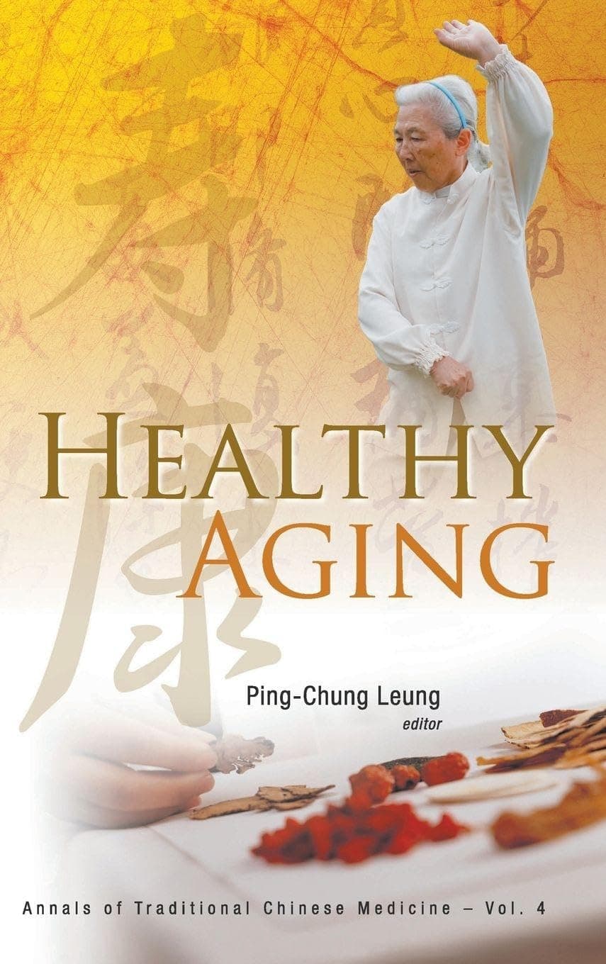 HEALTHY AGING (Annals of Traditional Chinese Medicine)