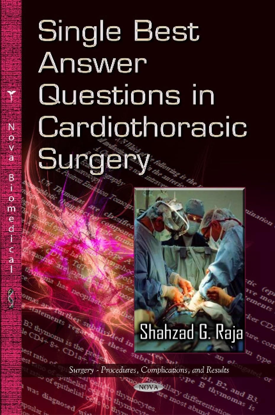 Single Best Answer Questions in Cardiothoracic Surgery (Surgery - Procedures, Complications, and Results) - Shahzad G. Raja