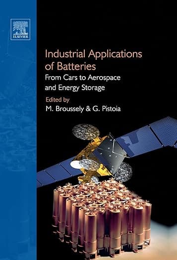 Industrial Applications of Batteries: From Cars to Aerospace and Energy Storage - Elsevier Science