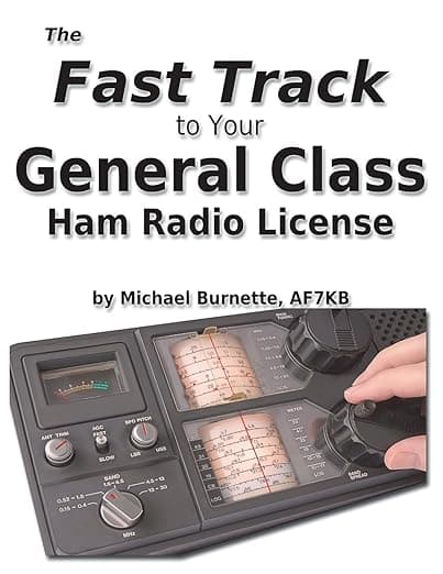 The Fast Track to Your General Class Ham Radio License: Covers all FCC General Class Exam Questions July 1, 2015 until June 30, 2019 (Fast Track Ham License Series) - Michael Burnette