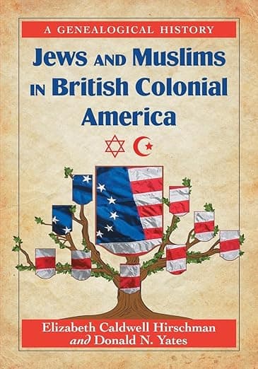 Jews and Muslims in British Colonial America: A Genealogical History - McFarland