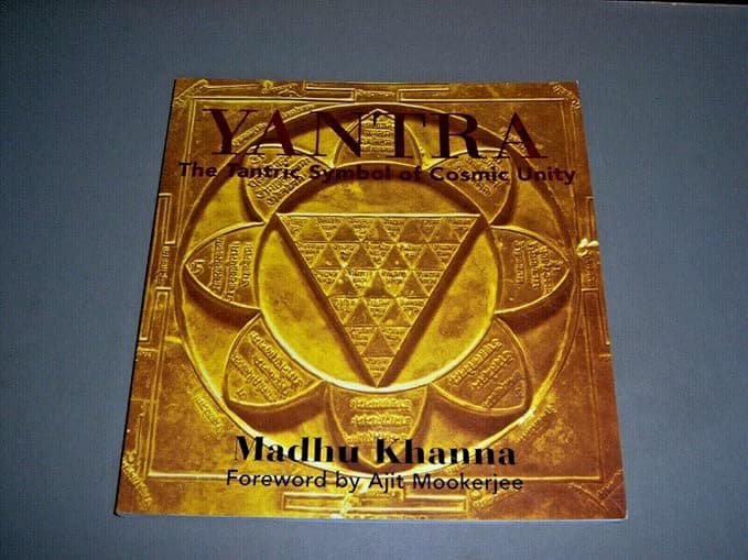 Yantra: The Tantric Symbol of Cosmic Unity - Madhu Khanna
