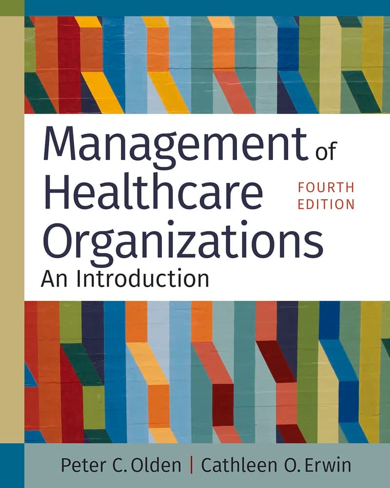 Management of Healthcare Organizations: An Introduction, Fourth Edition - Gateway to Healthcare Management