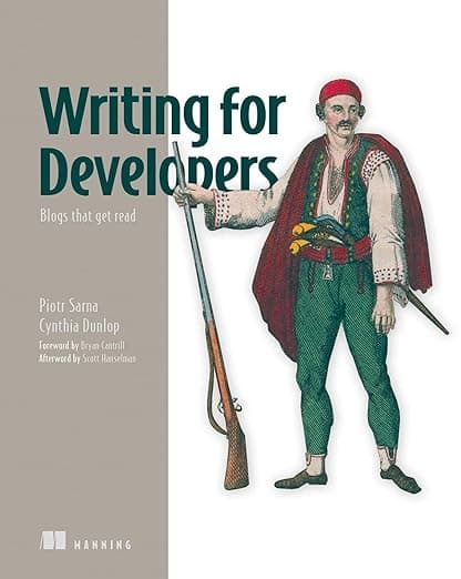 Writing for Developers: Blogs that get read - Manning