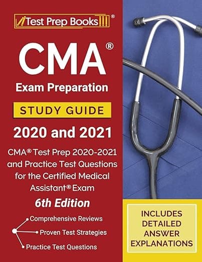 CMA Exam Preparation Study Guide 2020 and 2021: CMA Test Prep 2020-2021 and Practice Test Questions for the Certified Medical Assistant Exam [6th Edition] - Test Prep Books