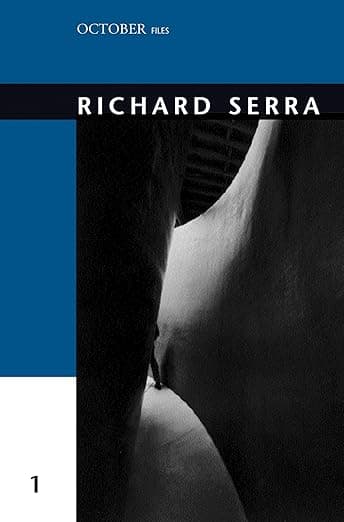 Richard Serra (October Files) - The MIT Press