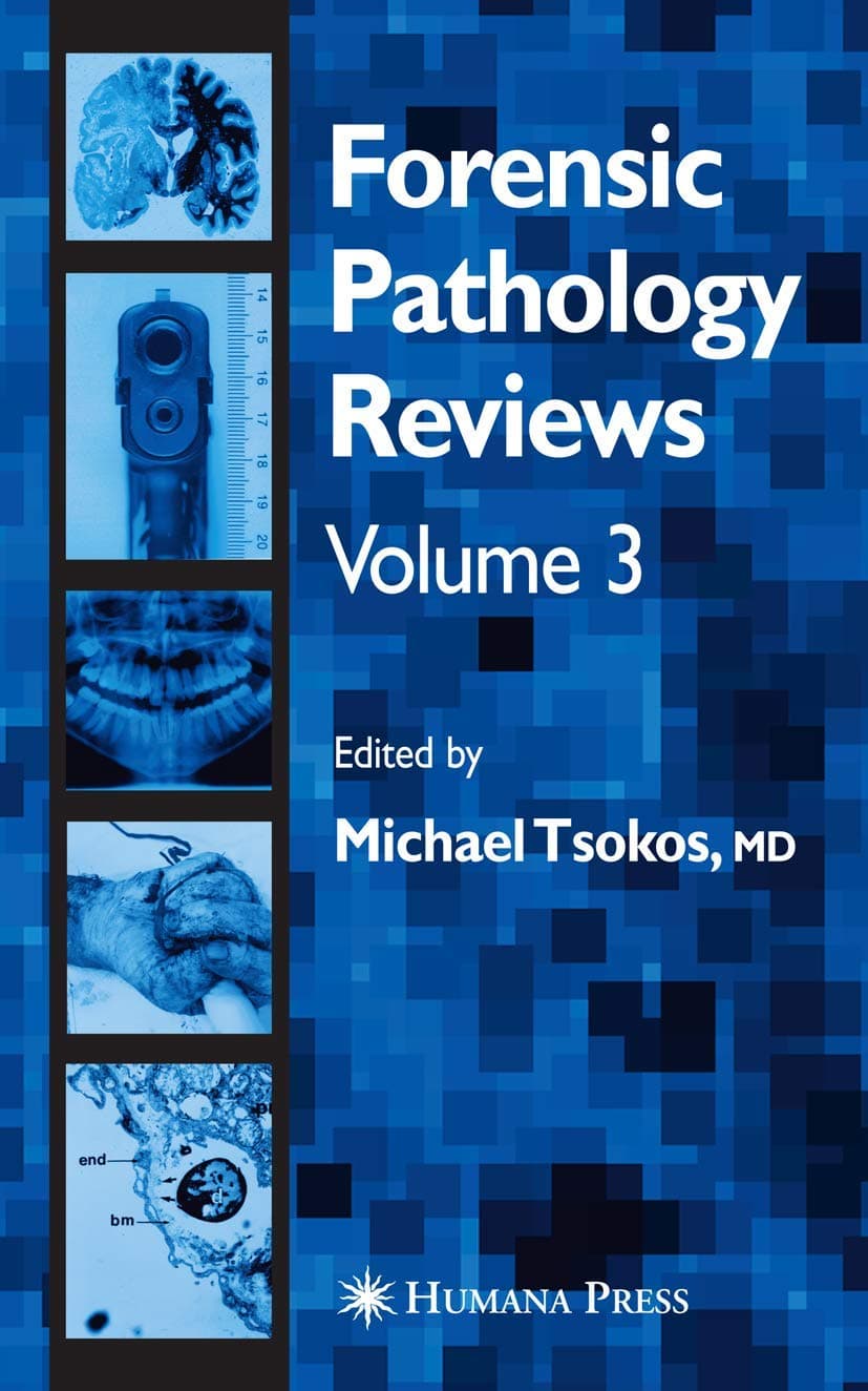 Forensic Pathology Reviews Vol 3 - Michael Tsokos