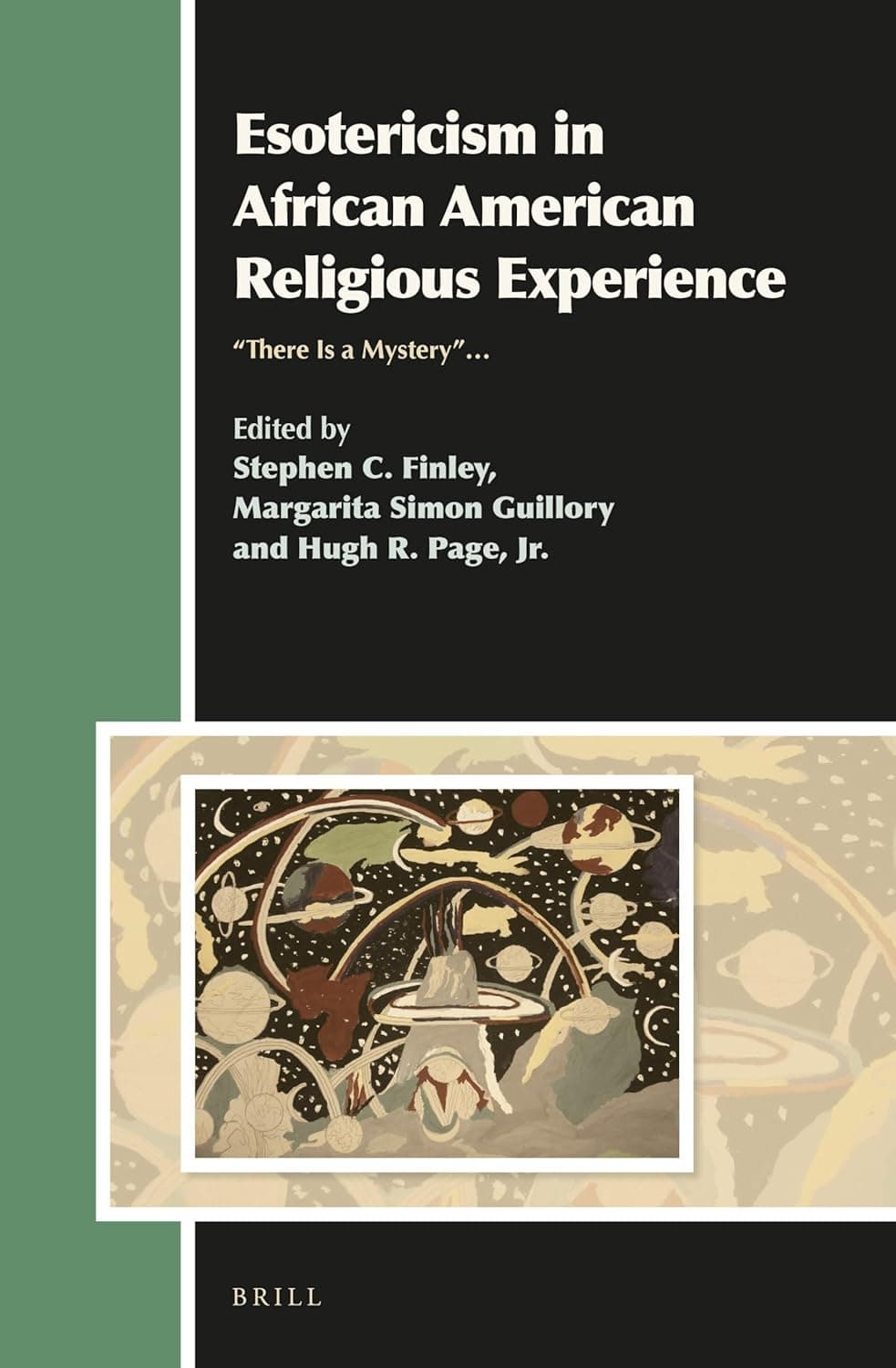 Esotericism in African American Religious Experience: "There Is a Mystery"... (Aries Book Series, 19) - Stephen Finley