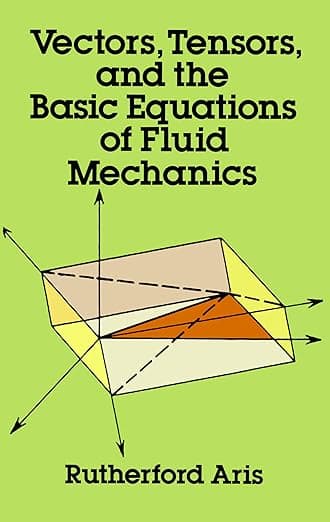 Vectors, Tensors and the Basic Equations of Fluid Mechanics (Dover Books on Mathematics) - Rutherford Aris