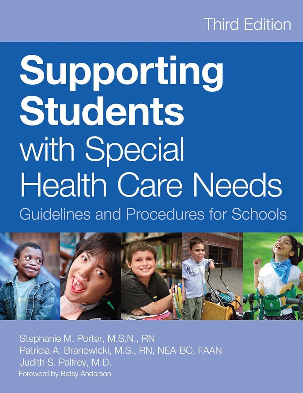 Supporting Students with Special Health Care Needs: Guidelines and Procedures for Schools, Third Edition - Stephanie Porter "M.S.N.  RN"