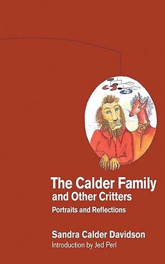 The Calder Family and Other Critters: Portraits and Reflections - Arcade