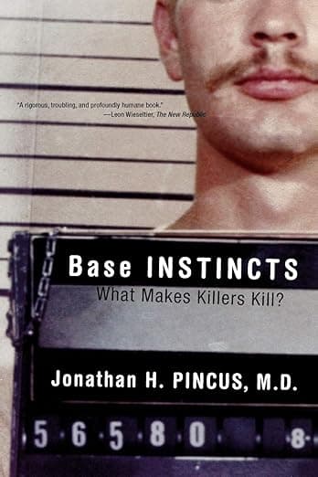 Base Instincts: What Makes Killers Kill? - W. Mak