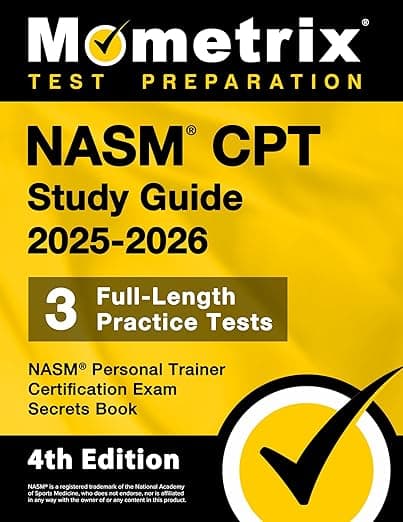 NASM CPT Study Guide - Full-Length Practice Tests, NASM Personal Trainer Certification Exam Secrets Book: [4th Edition] - Matthew Bowling