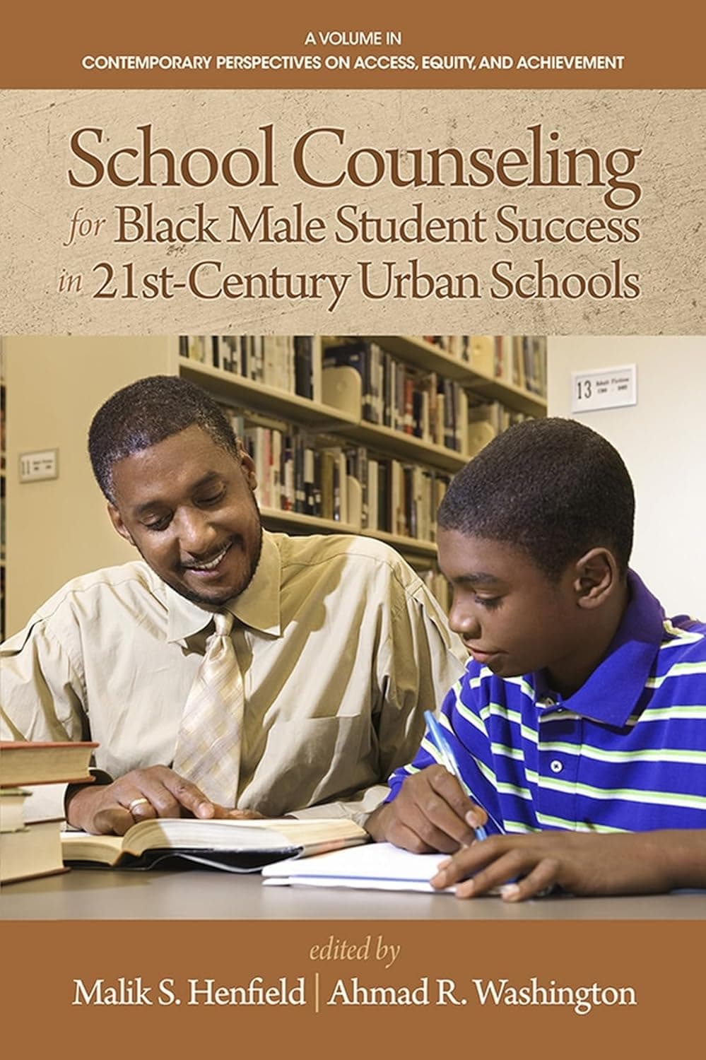 School Counseling for Black Male Student Success in 21st Century Urban Schools (Contemporary Perspectives on Access, Equity, and Achievement) - Information Age Publishing