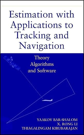 Estimation with Applications to Tracking and Navigation: Theory Algorithms and Software - Wiley-Interscience