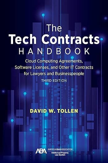 The Tech Contracts Handbook: Cloud Computing Agreements, Software Licenses, and Other IT Contracts for Lawyers and Businesspeople, Third Edition - David W. Tollen
