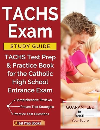 TACHS Exam Study Guide: TACHS Test Prep & Practice Book for the Catholic High School Entrance Exam - Test Prep Books