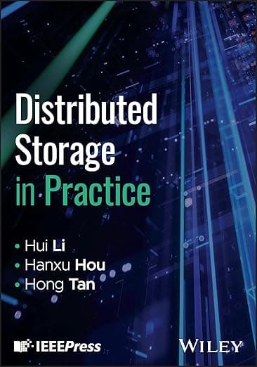 Distributed Storage in Practice - Hui Li
