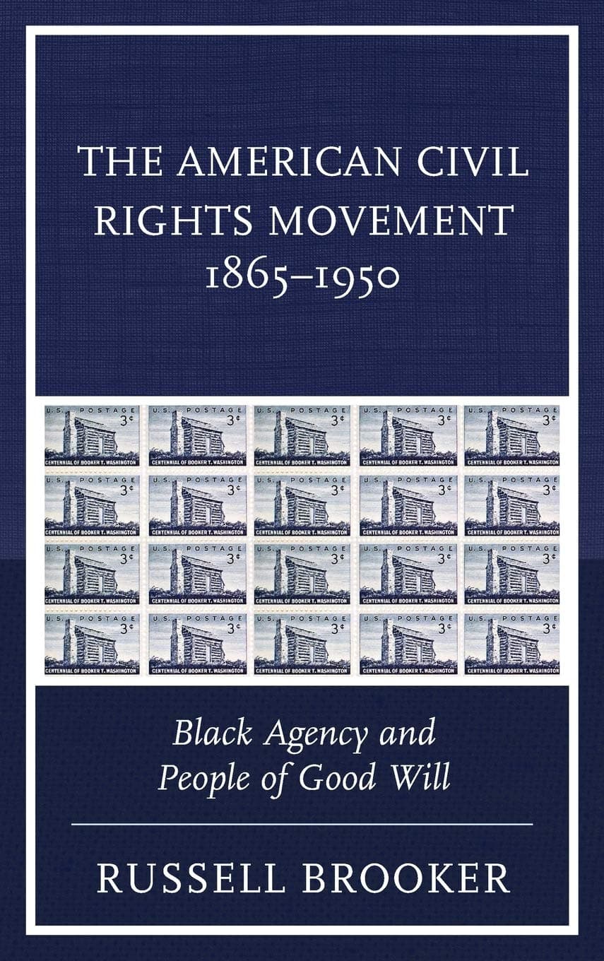 The American Civil Rights Movement 1865–1950: Black Agency and People of Good Will - Lexington Books