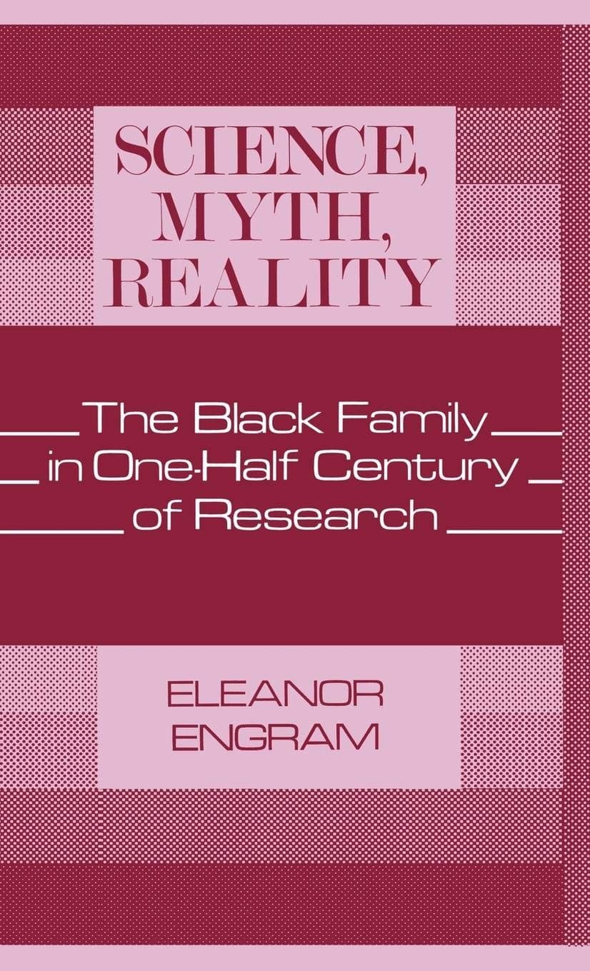 Science, Myth, Reality: The Black Family in One-Half Century of Research (Contributions in Afro-American and African Studies: Contemporary Black Poets)