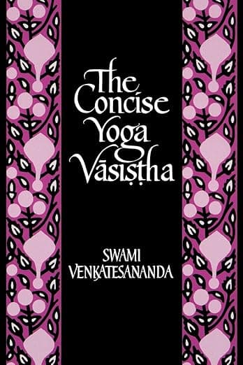 The Concise Yoga Vāsiṣṭha - Swami Venkatesananda
