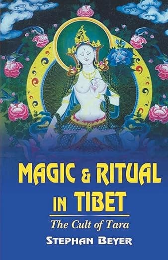 Magic and Ritual in Tibet: The Cult of Tara - Beyer