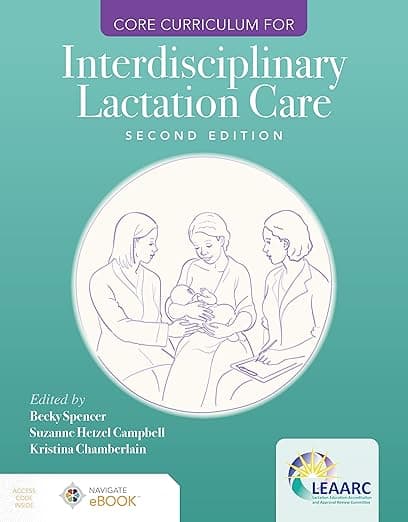 Core Curriculum for Interdisciplinary Lactation Care - Suzanne Hetzel Campbell