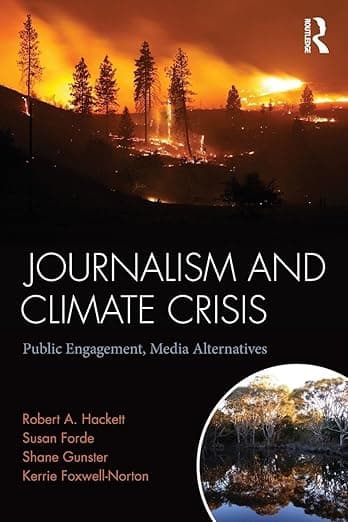 Journalism and Climate Crisis: Public Engagement, Media Alternatives (Communication and Society) - Robert Kerr