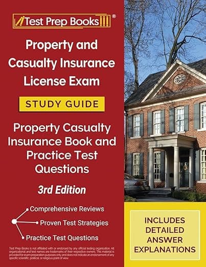 Property and Casualty Insurance License Exam Study Guide: Property Casualty Insurance Book and Practice Test Questions [3rd Edition] - Test Prep Books