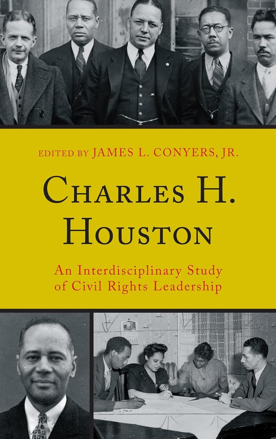 Charles H. Houston: An Interdisciplinary Study of Civil Rights Leadership - James L. Conyers Jr.