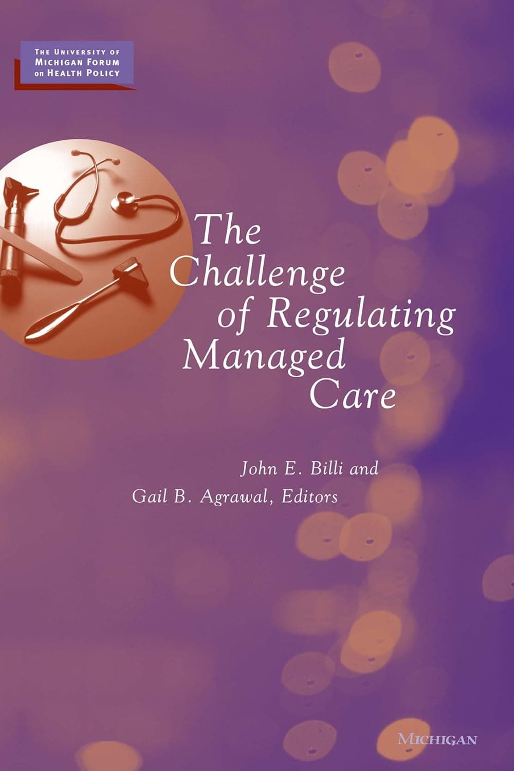 The Challenge of Regulating Managed Care (The University of Michigan Forum on Health Policy)