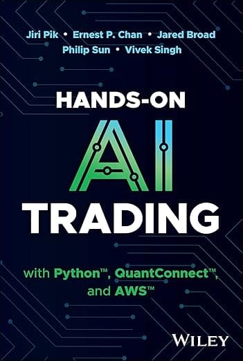 Hands-On AI Trading with Python, QuantConnect, and AWS - Ernest P. Chan