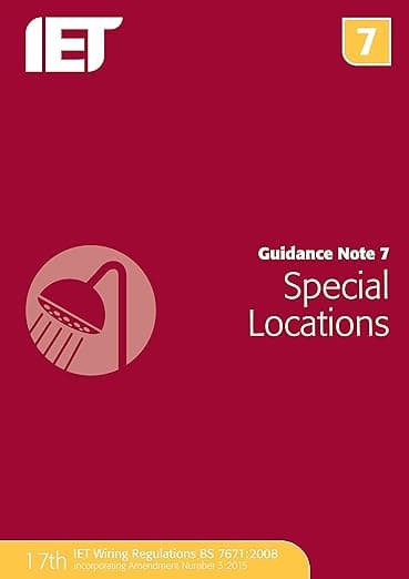Guidance Note 7: Special Locations (Electrical Regulations) - The Institution of Engineering and Technology