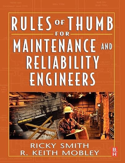 Rules of Thumb for Maintenance and Reliability Engineers - Ricky Smith