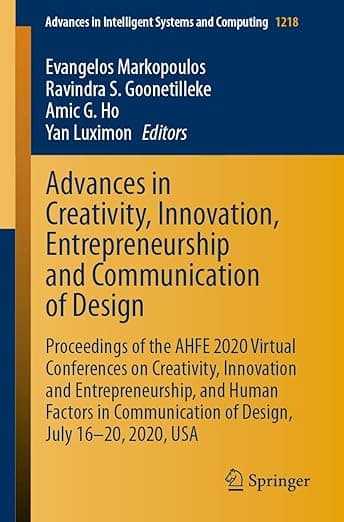 Advances in Creativity, Innovation, Entrepreneurship and Communication of Design (Advances in Intelligent Systems and Computing, 1218) - Ravindra S. Goonetilleke