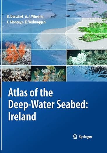 Atlas of the Deep-Water Seabed: Ireland - Boris Dorschel